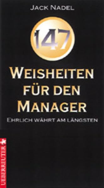 147 Weisheiten für den Manager: Ehrlich währt am längsten Politics & Society