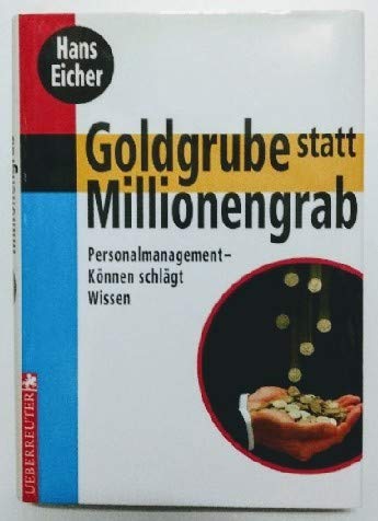 Goldgrube statt Millionengrab: Personalmanagement - Können schlägt Wissen Business, Finance & Career