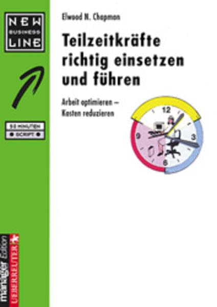 Teilzeitkräfte richtig einsetzen und führen: Arbeit optimieren - Kosten reduzieren Books