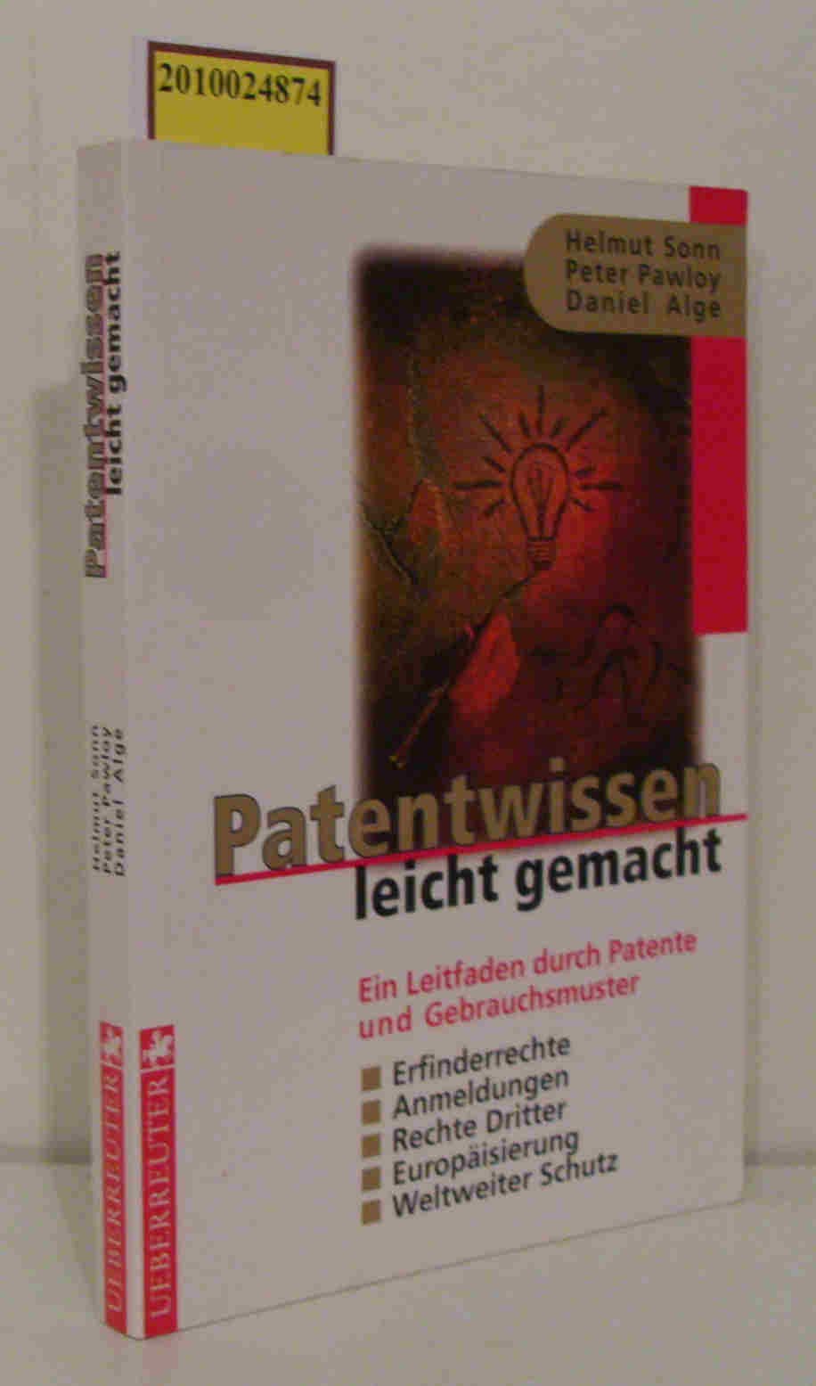 Patente leicht gemacht: Patente /Gebrauchsmuster /Erfinderrechte /Anmeldung /Rechte Dritter /Europäisierung /Weltweiter Schutz Law