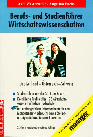 Berufs- und Studienführer Wirtschaftswissenschaften. Deutschland - Österreich - Schweiz: Studienführer aus der Sicht der Praxis. Detaillierte Profile ... für den Managementnachwuchs - Stellenanzeigen Business, Finance & Career