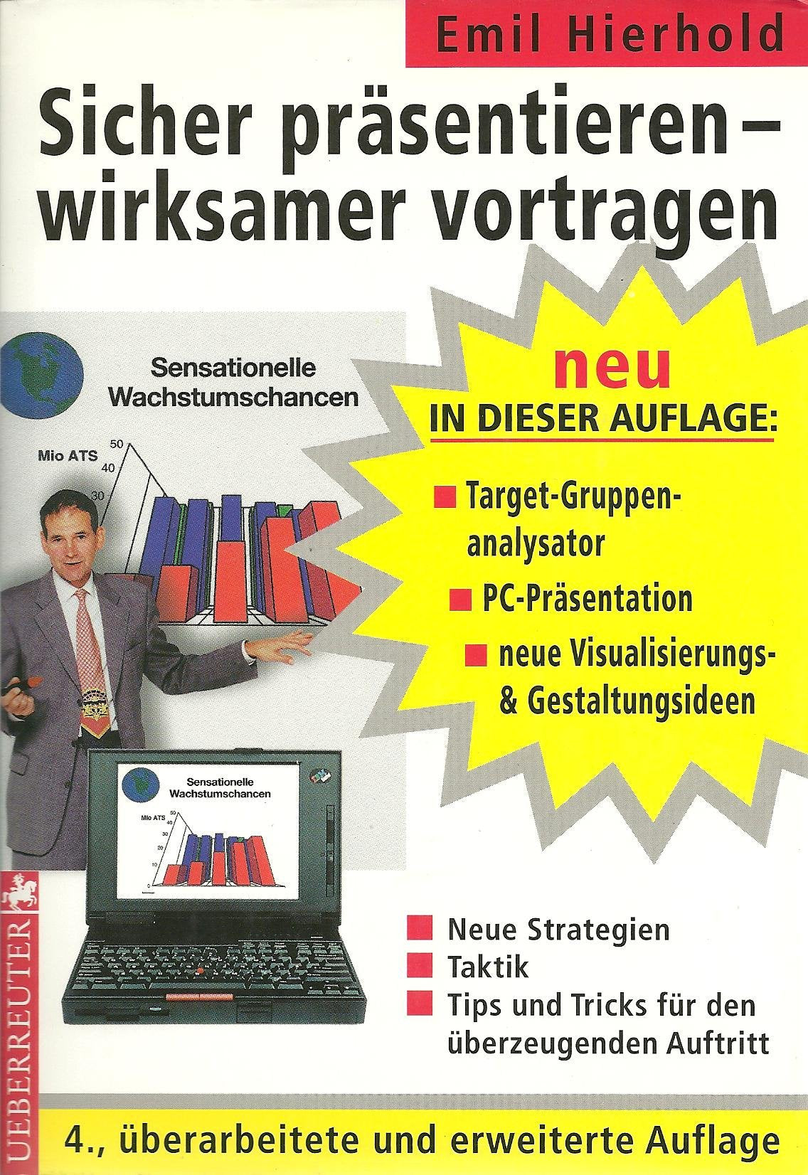 Sicher präsentieren - wirksamer vortragen: Neue Strategien - Taktik - Tips und Tricks für den überzeugenden Auftritt - Target-Gruppenanalysator - ... - neue Visualisierung - Gestaltungsideen Books