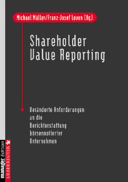 Shareholder value reporting: Veränderte Anforderungen an die Berichterstattung börsennotierter Unternehmen Law