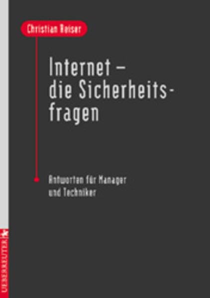 Internet - Die Sicherheitsfragen: Antworten für Manager und Techniker Business & Technology