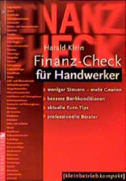 Finanz-Check für Handwerker: Weniger Steuern - mehr Gewinn, bessere Bankkonditionen, aktuelle Euro-Tips, professionelle Berater Books