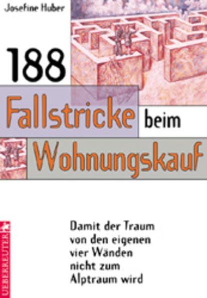 188 Fallstricke beim Wohnungskauf: Damit der Traum von den eigenen vier Wänden nicht zum Alptraum wird Law