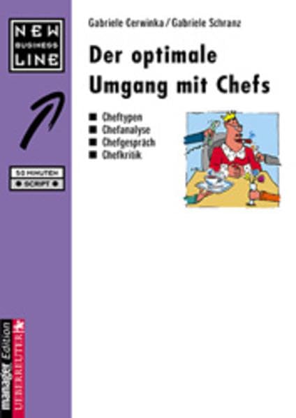 Der optimale Umgang mit Chefs: Cheftypen, Chefanalyse, Chefgespräch, Chefkritik Business, Finance & Career