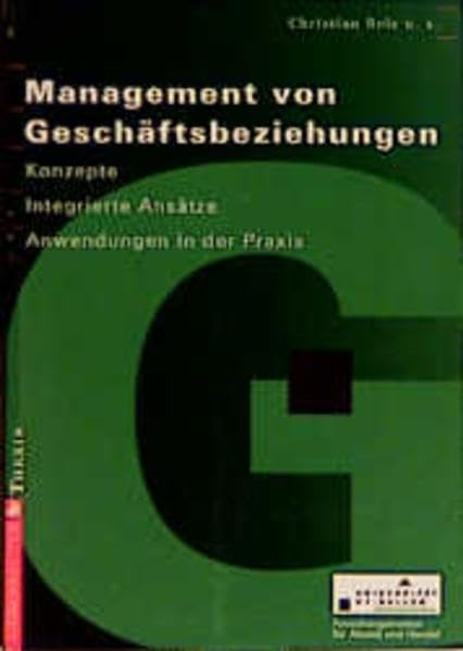 Management von Geschäftsbeziehungen: Konzepte, Integrierte Ansätze, Anwendungen in der Praxis Business, Finance & Career