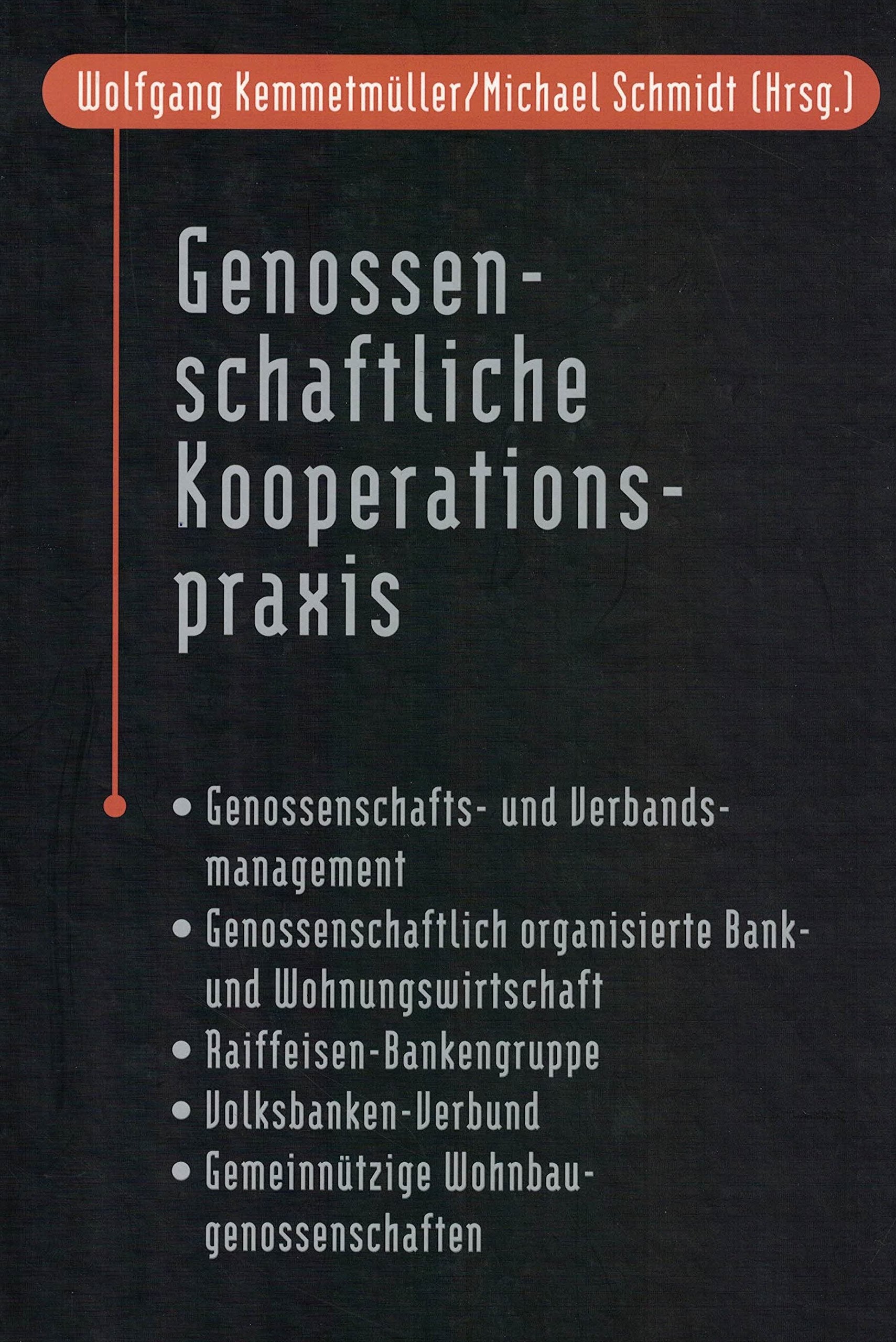 Genossenschaftliche Kooperationspraxis: Genossenschafts- und Verbandsmanagement, Genossenschaftlich organisierte Bank- und Wohnungswirtschaft, ... Gemeinnützige Wohnbaugenossenschaften Books