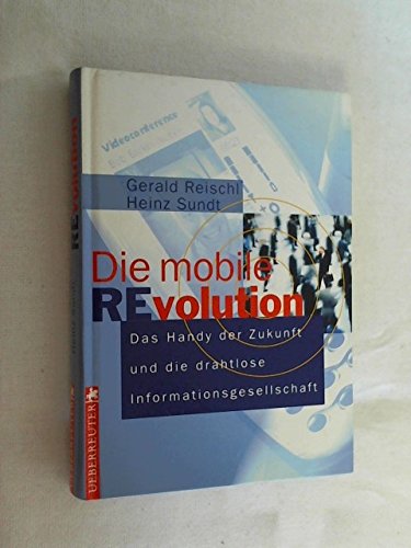 Die mobile Revolution: Das Handy der Zukunft und die drahtlose Informationsgesellschaft Books