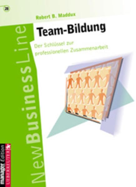 Team Bildung: Gruppen zu Teams entwickeln - Leitfaden zur Steigerung der Effektivität einer Organisation Politics & Society