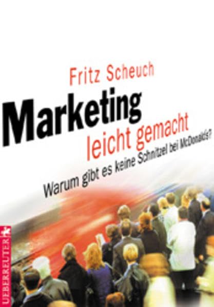 Marketing leicht gemacht: Warum gibt es keine Schnitzel bei McDonald's? Business, Finance & Career