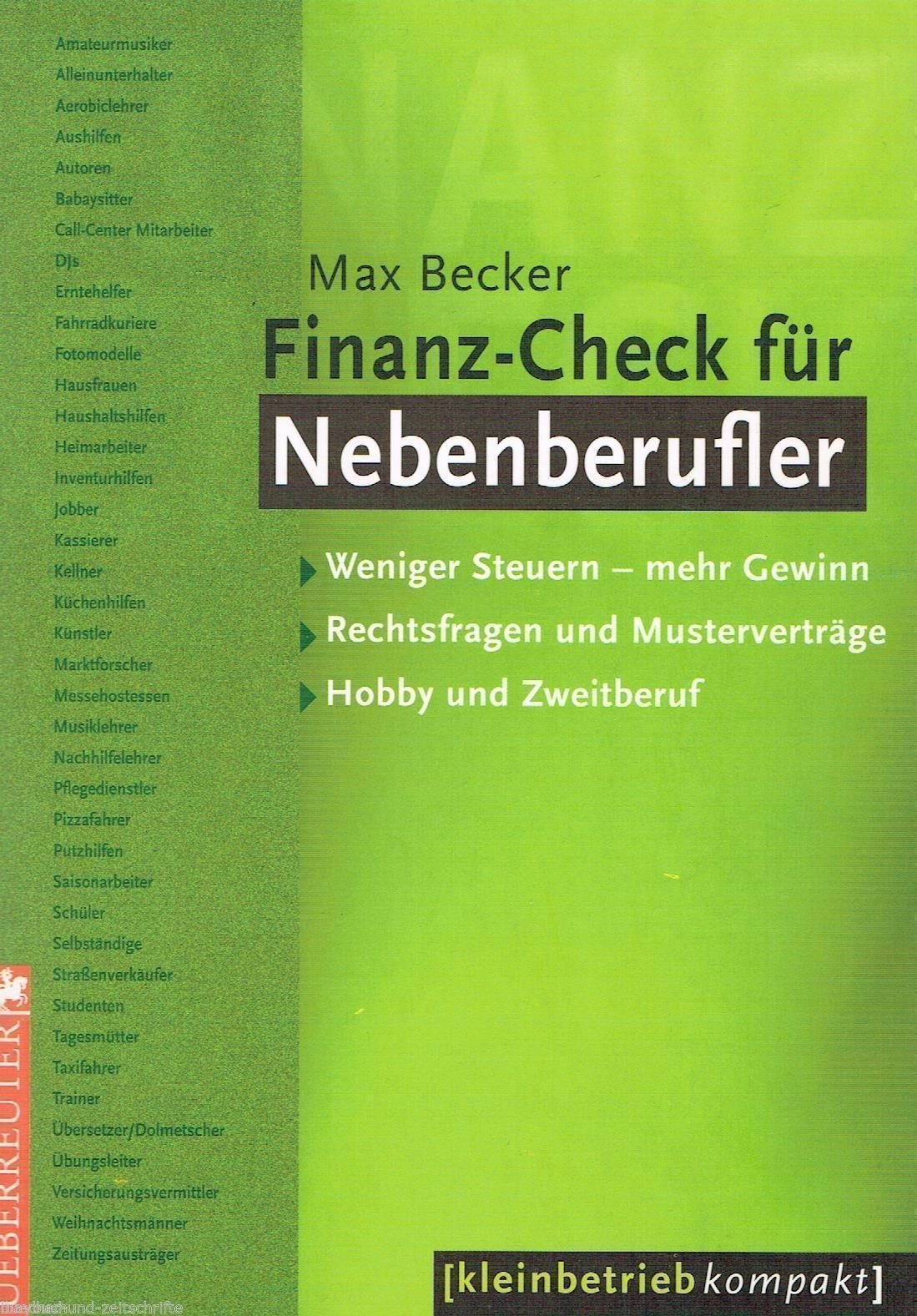 Finanz-Check für Nebenberufler: Weniger Steuern - mehr Gewinn, Rechtsfragen und Musterverträge, Hobby und Zweitberuf Politics & Society