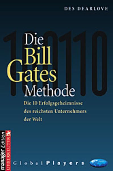 Die Bill Gates Methode: Die 10 Erfolgsgeheimnisse des reichsten Unternehmers der Welt Politics & Society