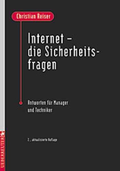 Internet - die Sicherheitsfragen: Antworten für Manager und Techniker Business & Technology