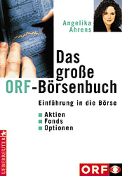 Das grosse ORF-Börsenbuch: Einführung in die Börse. Aktien - Fonds - Optionen Books