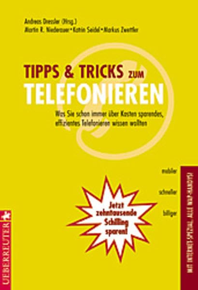 Tipps & Tricks zum Telefonieren: Was Sie schon immer über Kosten sparendes, effizientes Telefonieren wissen wollten... Books