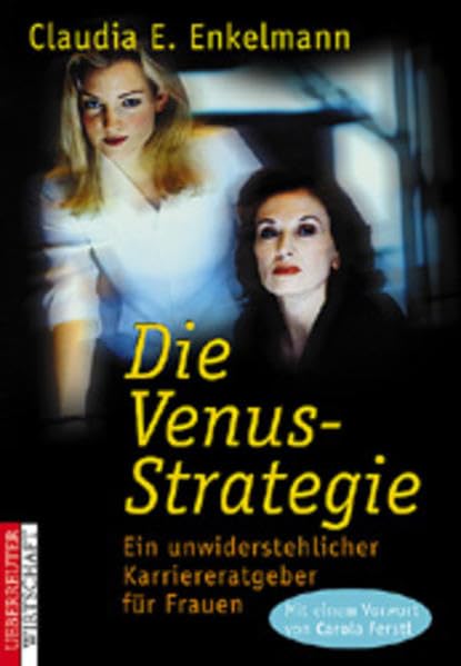 Die Venus-Strategie: Ein unwiderstehlicher Karriereratgeber für Frauen Social Sciences