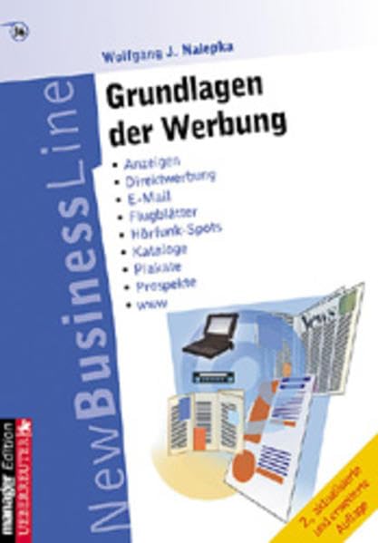 Grundlagen der Werbung: Anzeigen - Flugblätter - Prospekte - Direktwerbung - Plakate - Hörfunk-Spots Business, Finance & Career