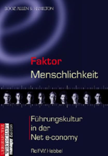 Faktor Menschlichkeit: Führungskultur im Zeichen der Net-Economy Business, Finance & Career