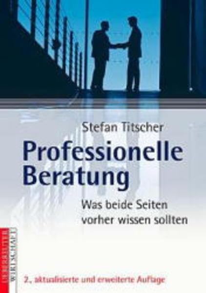 Professionelle Beratung. Was beide Seiten vorher wissen sollten Business, Finance & Career