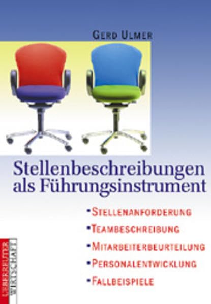 Stellenbeschreibungen als Führungsinstrument: Stellenanforderungen - Teambeschreibung - Mitarbeiterbeurteilung - Personalentwicklung - Fallbeispiele Politics & Society Books