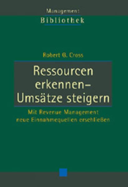 Ressourcen erkennen - Umsätze steigern: Mit Revenue Management neue Einnahmequellen erschliessen Business, Finance & Career