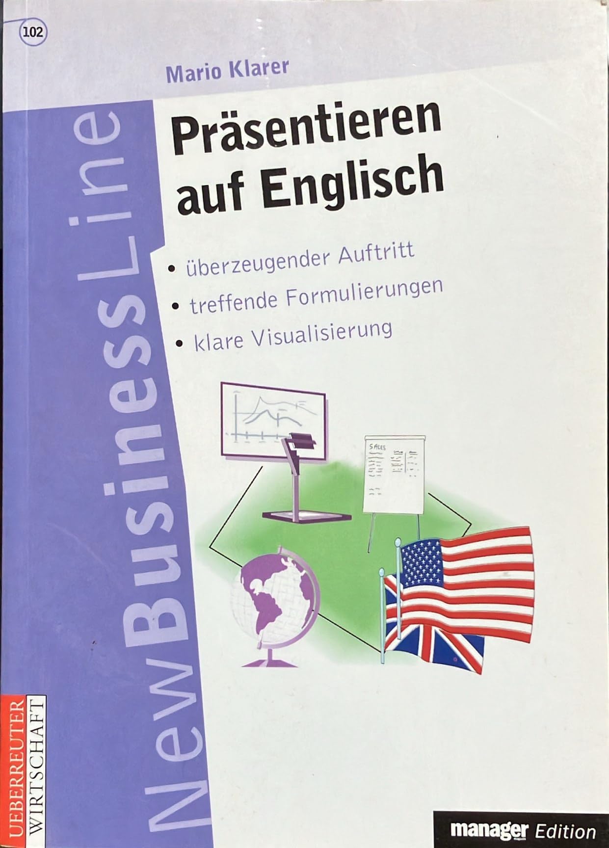 Präsentieren auf Englisch: Überzeugender Auftritt, treffende Formulierungen, klare Visualisierung Business, Finance & Career