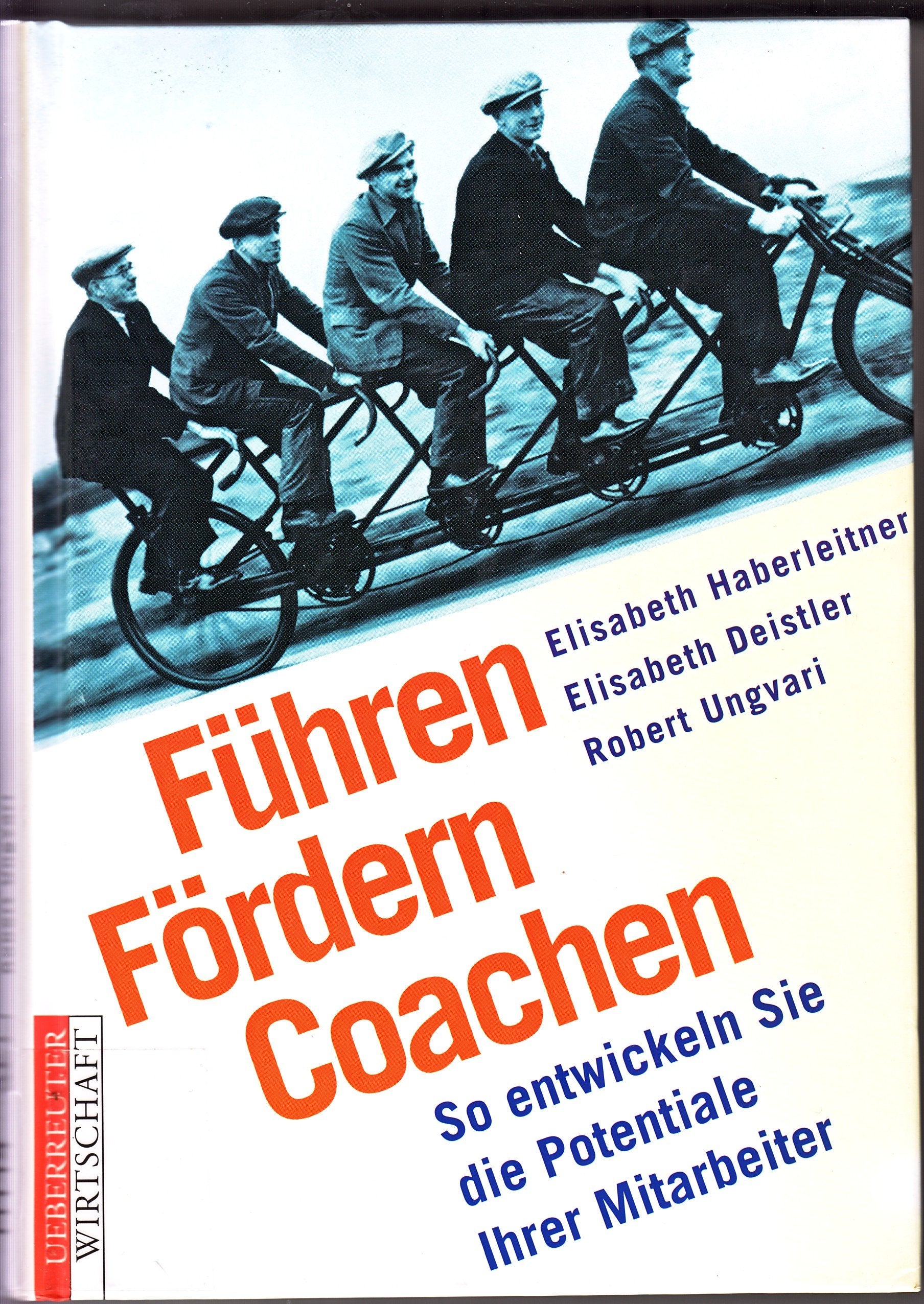 Führen - Fördern - Coachen: So entwickeln Sie die Potentiale Ihrer Mitarbeiter Business, Finance & Career