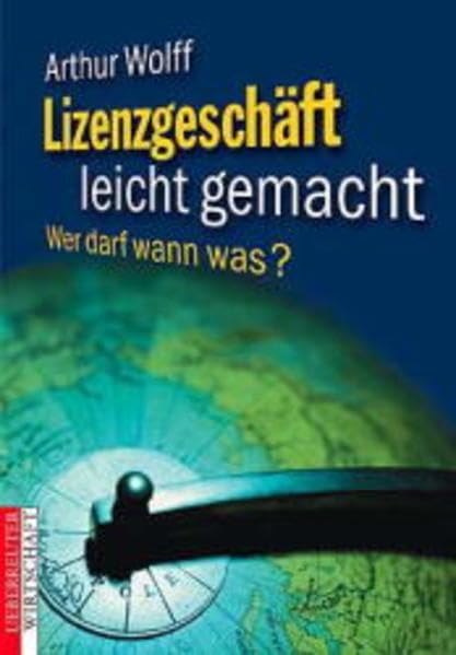 Lizenzgeschäft leicht gemacht: Wer kann wann was? Law