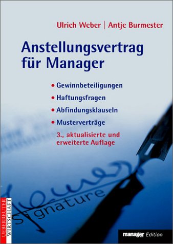 Anstellungsvertrag für Manager. Gewinnbeteiligungen Haftungsfragen Abfindungsklauseln Musterverträge Politics & Society Books