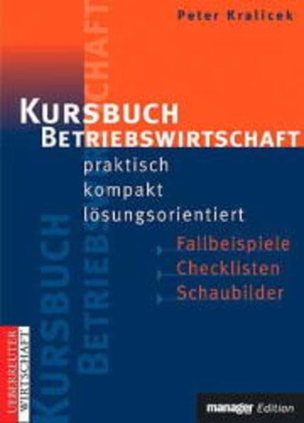 Kursbuch Betriebswirtschaft: Praktisch, kompakt, lösungsorientiert Business, Finance & Career