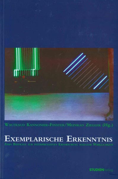 Exemplarische Erkenntnis: Zehn Beiträge zur interpretativen Erforschung sozialer Wirklichkeit Social Sciences