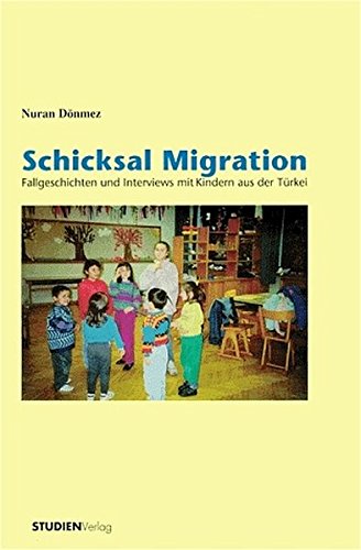 Schicksal Migration: Fallgeschichten und Interviews mit Kindern aus der Türkei Books
