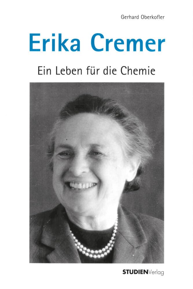 Erika Cremer (1900-1996): Ein Leben für die Chemie Science