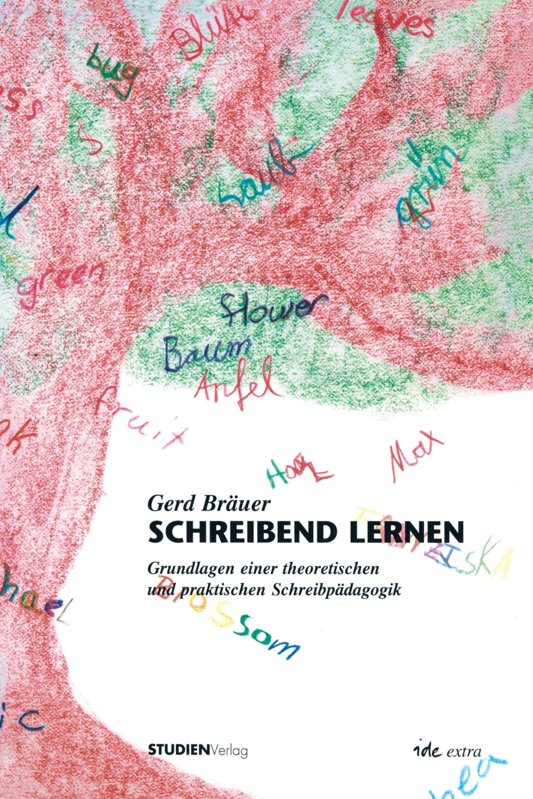 Schreibend Lernen: Grundlagen einer theoretischen und praktischen Schreibpädagogik (ide-extra) Books