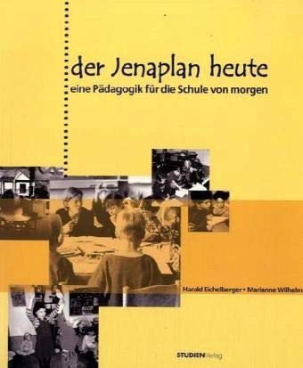 Der Jenaplan heute: Eine Pädagogik für die Schule von morgen Politics & History