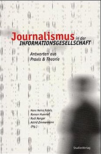 Journalismus in der Informationsgesellschaft: Antworten aus Praxis & Theorie Law