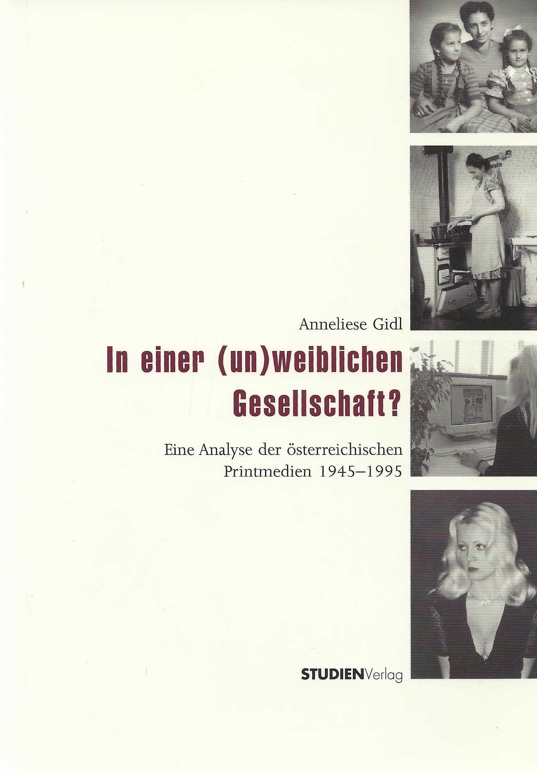 In einer (un)weiblichen Gesellschaft?: Eine Analyse der österreichischen Printmedien 1945-1995 Law