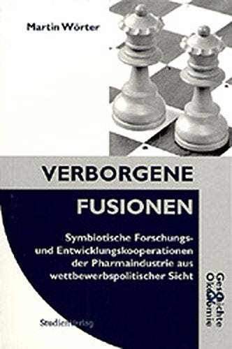 Verborgene Fusionen: Symbiotische Forschungs- und Entwicklungskooperationen der Pharmaindustrie aus wettbewerbspolitischer Sicht Medicine