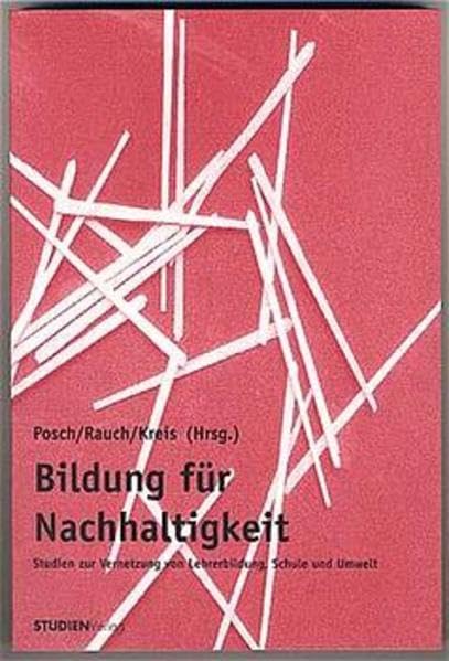 Bildung für Nachhaltigkeit: Studien zur Vernetzung von Lehrerbildung, Schule und Umwelt Education & Training