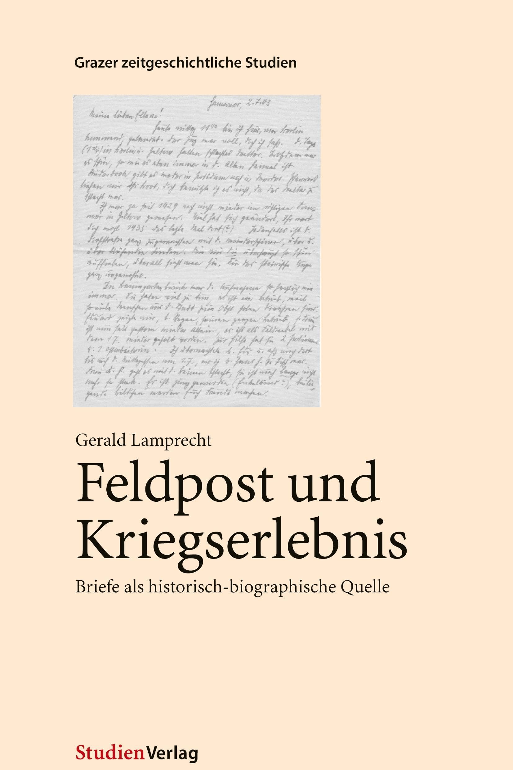 Feldpost und Kriegserlebnis. Briefe als historisch-biographische Quelle. Essays & Short Stories