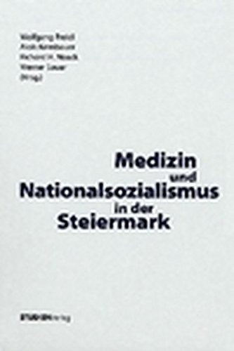 Medizin und Nationalsozialismus in der Steiermark Medicine