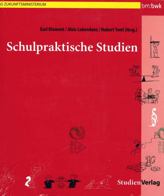 Schulpraktische Studien: Beiträge zur Qualitätsentwicklung in der Lehrerbildung unter Berücksichtigung europäischer Perspektiven (Praxis der Lehrerbildung) Education & Training