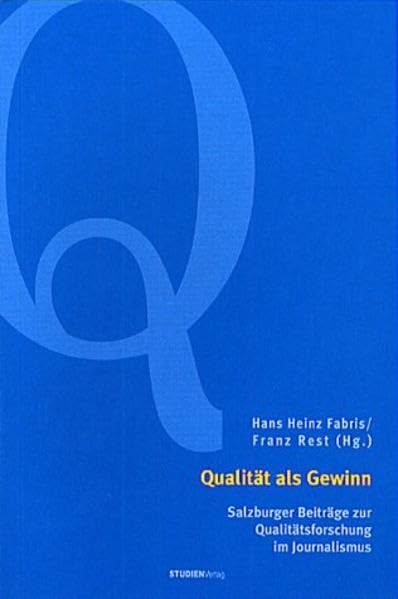 Qualität als Gewinn: Salzburger Beiträge zur Qualitätsforschung im Journalismus (Beiträge zur Medien- und Kommunikationsgesellschaft) Media & Communication
