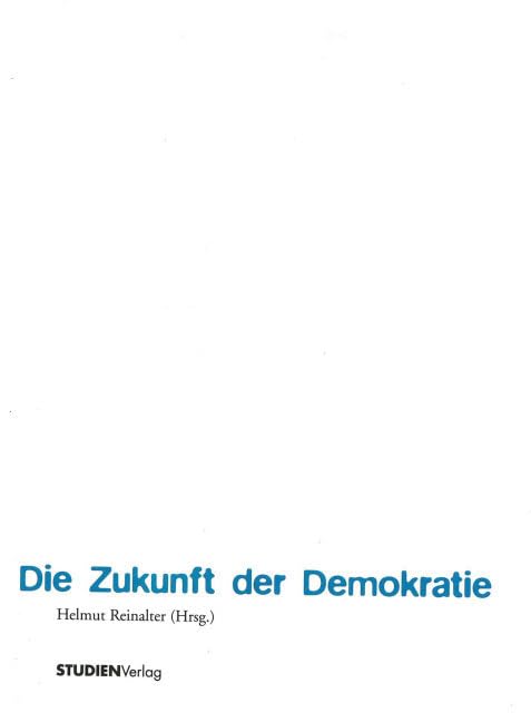 Die Zukunft der Demokratie (Interdisziplinäre Forschungen) Law