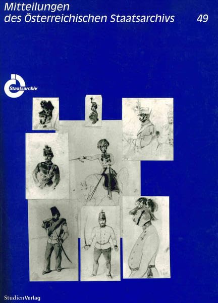 Mitteilungen des Österreichischen Staatsarchivs, Bd. 49: 200 Jahre Kriegsarchiv. Hrsg. v. Österreichischen Staatsarchiv, Generaldirektion Geology & Geography