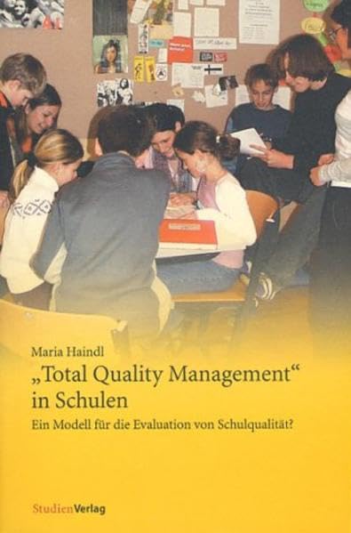 Total Quality Management in Schulen: Ein Modell für die Evaluation von Schulqualität? Business, Finance & Career
