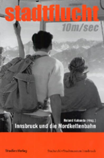 Stadtflucht, 10m/sec. (Veröffentlichungen des Innsbrucker Stadtarchivs, Neue Folge) Social Sciences