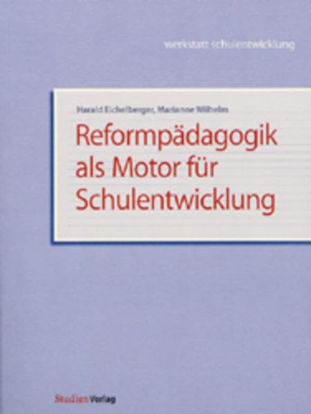 Reformpädagogik als Motor für Schulentwicklung (Werkstatt Schulentwicklung) Education & Training